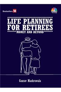 Life Planning for Retirees- Money and Beyond