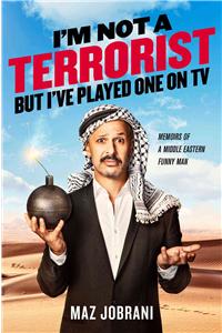 I'm Not a Terrorist, But I've Played One on TV: Memoirs of a Middle Eastern Funny Man