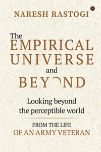 The Empirical Universe and Beyond: Looking Beyond the Perceptible World