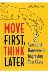 Move First, Think Later