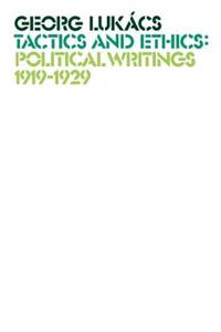 Tactics and Ethics: Political Writings 1919-1929