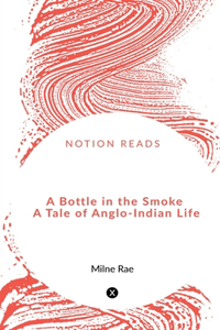 Bottle in the Smoke A Tale of Anglo-Indian Life