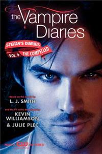 Vampire Diaries: Stefan's Diaries #6: The Compelled