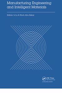 Manufacturing Engineering and Intelligent Materials: Proceedings of the 2015 International Conference on Manufacturing Engineering and Intelligent Materials (Icmeim 2015), Guangzhou, China, 30-31 Janua