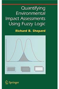 Quantifying Environmental Impact Assessments Using Fuzzy Logic