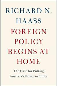 Foreign Policy Begins at Home