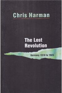 The Lost Revolution: Germany 1918 to 1923