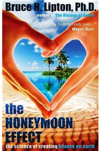 The Honeymoon Effect: The Science Of Creating Heaven On Earth