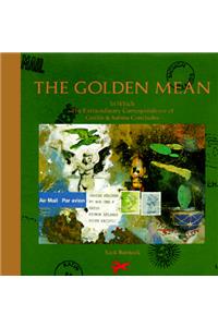 Golden Mean: In Which the Extraordinary Correspondence of Griffin & Sabine Concludes