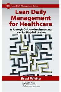 Lean Daily Management for Healthcare