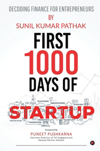 First 1000 Days of Startup: Decoding Finance for Entrepreneurs