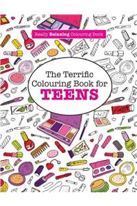 Terrific Colouring Book for TEENS (A Really RELAXING Colouring Book)