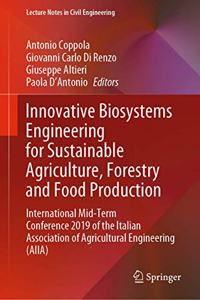 Innovative Biosystems Engineering for Sustainable Agriculture, Forestry and Food Production: International Mid-Term Conference 2019 of the Italian Association of Agricultural Engineering (Aiia)