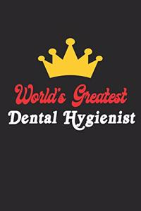 World's Greatest Dental Hygienist Notebook - Funny Dental Hygienist Journal Gift
