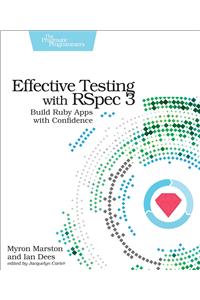 Effective Testing with Rspec 3: Build Ruby Apps with Confidence