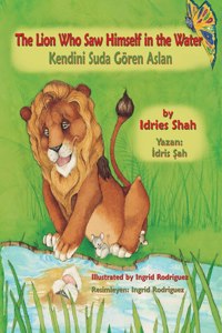 Lion Who Saw Himself in the Water / Kendini Suda Gören Aslan