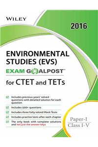 Wiley's Environmental Studies (EVS), Exam Goalpost, for CTET and TETs, Paper-I, Class I-V