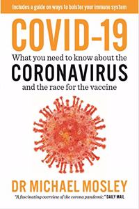 COVID-19 : What you need to know about the CORONAVIRUS and the race for the Vaccine