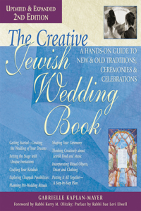 Creative Jewish Wedding Book (2nd Edition): A Hands-On Guide to New & Old Traditions, Ceremonies & Celebrations