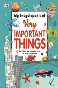 My Encyclopedia of Very Important Things: For Little Learners Who Want to Know Everything (DKYR)