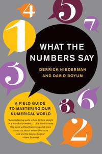 What the Numbers Say: A Field Guide to Mastering Our Numerical World