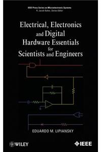 Electrical, Electronics, and Digital Hardware Essentials for Scientists and Engineers