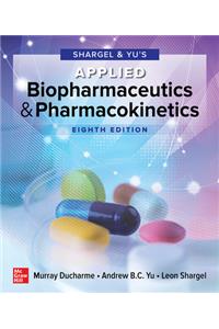 Shargel and Yu's Applied Biopharmaceutics & Pharmacokinetics, 8th Edition