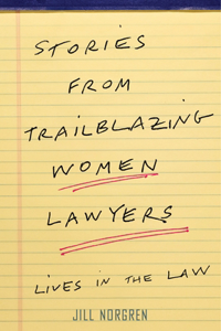 Stories from Trailblazing Women Lawyers: Lives in the Law