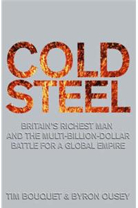 Cold Steel: The Multi-billion-dollar Battle for a Global Industry