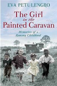 Girl in the Painted Caravan: Memories of a Romany Childhood