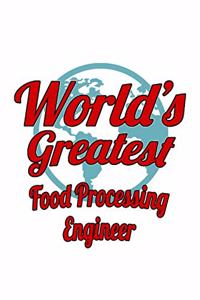 World's Greatest Food Processing Engineer