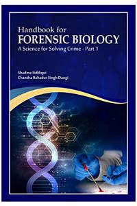 Handbook For Forensic Biology: A Science for Solving Crime Part 1