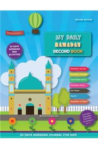 My Daily Ramadan Record Book - Second Edition: 30 Days Ramadan Journal and Mini Activities for Kids