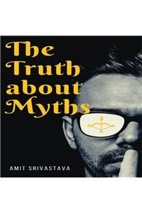 The Truth About Myths