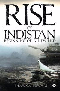 Rise of Indistan: Beginning of a New End