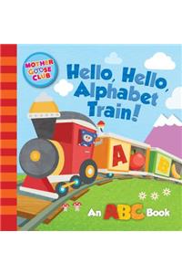 Mother Goose Club: Hello, Hello, Alphabet Train