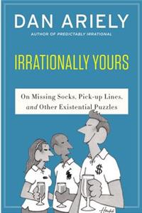 Irrationally Yours: On Missing Socks, Pickup Lines, and Other Existential Puzzles