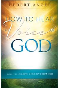 How to Hear the Voice of God