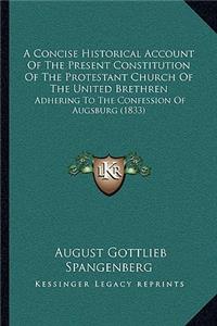 Concise Historical Account Of The Present Constitution Of The Protestant Church Of The United Brethren