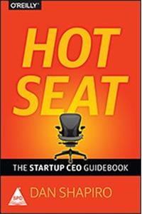 Hot Seat: The Startup CEO Guidebook