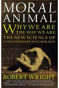 The Moral Animal: Why We Are, the Way We Are: The New Science of Evolutionary Psychology