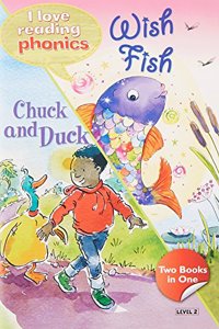 I Love Reading Phonics Level 2:Wish Fish & Chuck And Duck