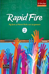 Rapid Fire 2 : My Book Of Mental Maths And Assignments