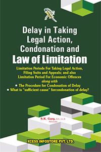 Delay in Taking Legal Action, Condonation and Law of Limitation