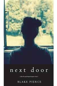 Next Door (A Chloe Fine Psychological Suspense Mystery-Book 1)