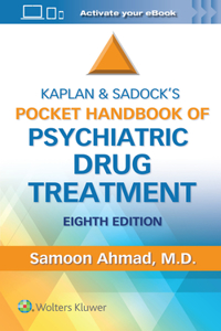 Kaplan and Sadock's Pocket Handbook of Psychiatric Drug Treatment