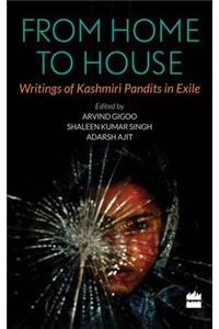 From Home to House: Writings of Kashmiri Pandits in Exile