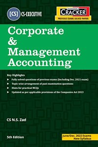 Taxmann's CRACKER for Corporate & Management Accounting ? The Most Updated & Amended Book with Topic-wise Questions based on Past Exam Questions of CS Executive | June 2022 Exams [Paperback] CS N.S. Zad