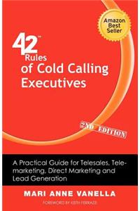 42 Rules of Cold Calling Executives (2nd Edition)