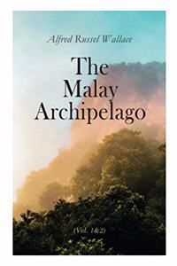 Malay Archipelago (Vol. 1&2): Complete Edition